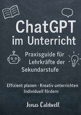 ChatGPT im Unterricht - Jonas Caldwell