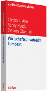 Wirtschaftsprivatrecht kompakt - Christoph Ann, Ronny Hauck, Eva In&eacute;s Obergfell