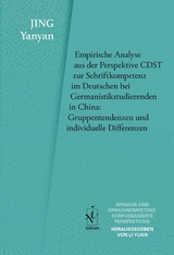 Empirische Analyse aus der Perspektive CDST zur Schriftkompetenz im Deutschen bei Germanistikstudierenden in China: Gruppentendenzen und individuelle Differenzen - Yanyan Jing