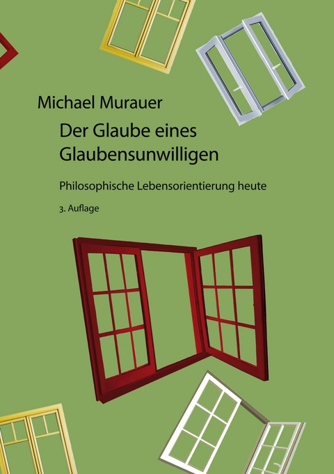Der Glaube eines Glaubensunwilligen -  Michael Murauer