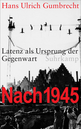 Nach 1945 - Hans Ulrich Gumbrecht