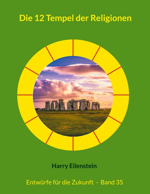 Die 12 Tempel der Religionen - Harry Eilenstein