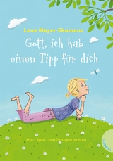 Gott, ich hab einen Tipp f&uuml;r dich - Lene Mayer-Skumanz