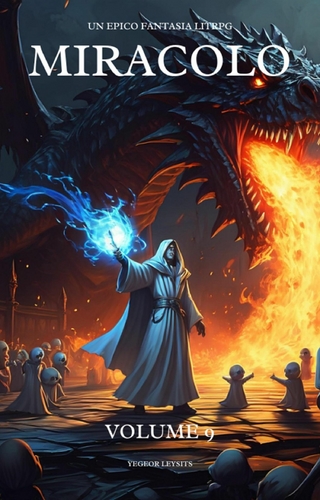 Miracolo: Un Epico Fantasia LitRPG (Volume 9)
