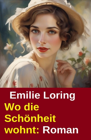 Wo die Schönheit wohnt: Roman