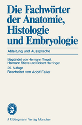 Die Fachw&ouml;rter der Anatomie, Histologie und Embryologie - 