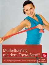 Muskeltraining mit dem Thera-Band&reg; - Caius Schmid, Urs Geiger