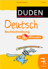 Deutsch in 15 Minuten &ndash; Rechtschreibung 7. Klasse