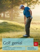 Golf genial - Jonas K&ouml;lbing, Alexander K&ouml;lbing