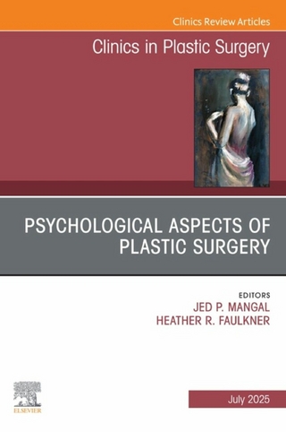 Psychological Aspects of Plastic Surgery, An Issue of Clinics in Plastic Surgery