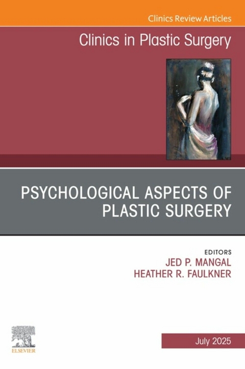 Psychological Aspects of Plastic Surgery, An Issue of Clinics in Plastic Surgery - 