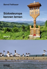 S&uuml;dosteuropa kennen lernen - Bernd Fetthauer