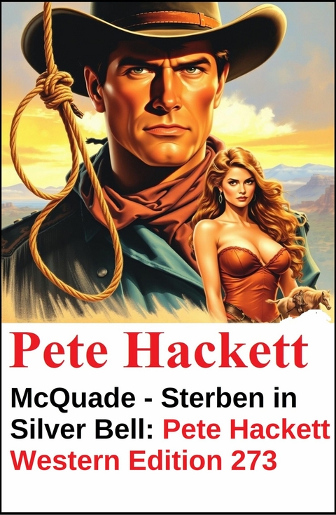 McQuade - Sterben in Silver Bell: Pete Hackett Western Edition 273 -  Pete Hackett