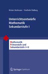 Unterrichtsentwürfe Mathematik Sekundarstufe I - Kirsten Heckmann, Friedhelm Padberg