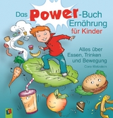 Das Power-Buch Ern&auml;hrung f&uuml;r Kinder - Cora Wetzstein
