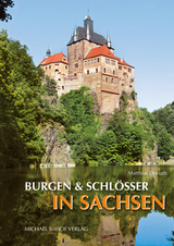 Burgen und Schl&ouml;sser in Sachsen - Matthias Donath