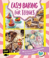 Easy Baking f&uuml;r Teenies - 