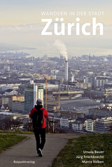 Wandern in der Stadt Zürich - Ursula Bauer, Jürg Frischknecht, Marco Volken