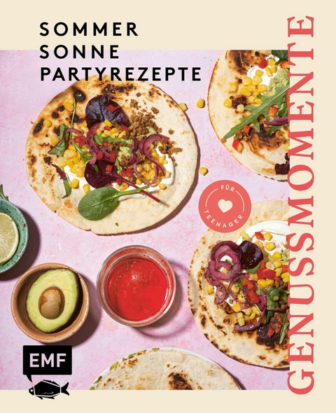 Genussmomente: Sommer, Sonne, Partyrezepte für Teenager - 