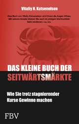 Das kleine Buch der Seitw&auml;rtsm&auml;rkte - Vitaliy N. Katsenelson