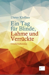 Ein Tag f&uuml;r Blinde, Lahme und Verr&uuml;ckte - Dieter Kleffner