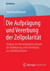 Die Aufpr&auml;gung und Vererbung der Zellpolarit&auml;t - Linda Brochhausen