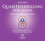 Quantenheilung für jeden - Seelische Beschwerden (1 CD) - Fei Long