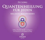 Quantenheilung f&uuml;r jeden - Seelische Beschwerden (1 CD) - Fei Long