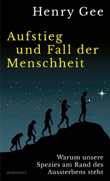 Aufstieg und Fall der Menschheit - Henry Gee