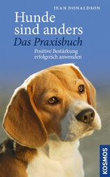 Hunde sind anders - das Praxisbuch - Jean Donaldson