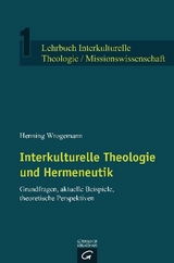 Lehrbuch Interkulturelle Theologie / Missionswissenschaft / Interkulturelle Theologie und Hermeneutik - Henning Wrogemann