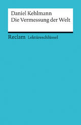 Lekt&uuml;reschl&uuml;ssel zu Daniel Kehlmann: Die Vermessung der Welt - Wolf Dieter Hellberg