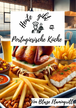 Heute gibt es - Portugiesische Küche