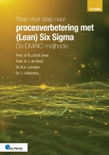 Stap voor stap naar procesverbetering met (Lean) Six Sigma: de DMAIC-methode - Ronald J.M.M. Does, Jeroen de Mast, Bart A. Lameijer, Joran Lokkerbol