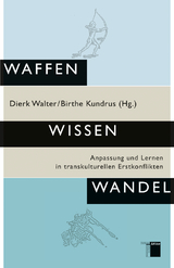Waffen Wissen Wandel - Birthe Kundrus, Dierk Walter