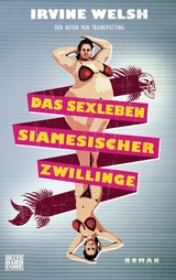 Das Sexleben siamesicher Zwillinge - Irvine Welsh