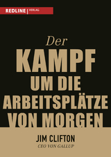 Der Kampf um die Arbeitspl&auml;tze von morgen - Jim Clifton