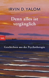 Denn alles ist verg&auml;nglich - Irvin D. Yalom