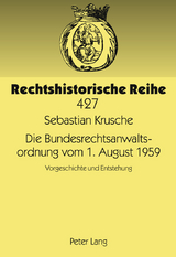 Die Bundesrechtsanwaltsordnung vom 1. August 1959 - Sebastian Krusche