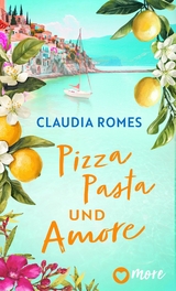 Pizza, Pasta und Amore - Claudia Romes