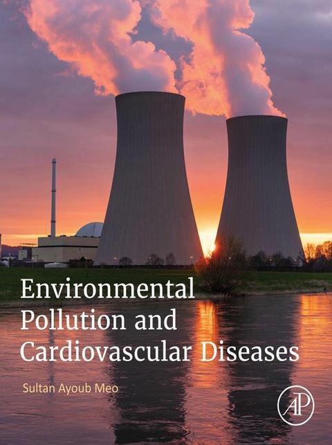 Environmental Pollution and Cardiovascular Diseases -  Sultan Ayoub Meo