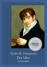 Der Idiot - Fjodor Michailowitsch Dostojewski