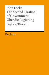The Second Treatise of Government / &Uuml;ber die Regierung. Englisch/Deutsch - John Locke