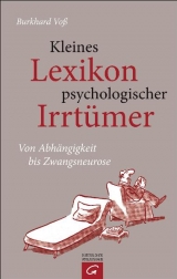 Kleines Lexikon psychologischer Irrt&uuml;mer - Burkhard Vo&szlig;