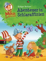 Mika der Wikinger - Abenteuer in Schlaraffinien - R&uuml;diger Bertram