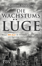 Die Wachstumsl&uuml;ge - Graeme Maxton