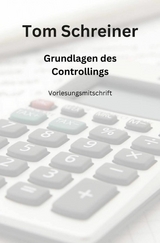 Grundlagen des Controllings -  Tom Schreiner