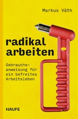 Radikal arbeiten - Markus V&auml;th