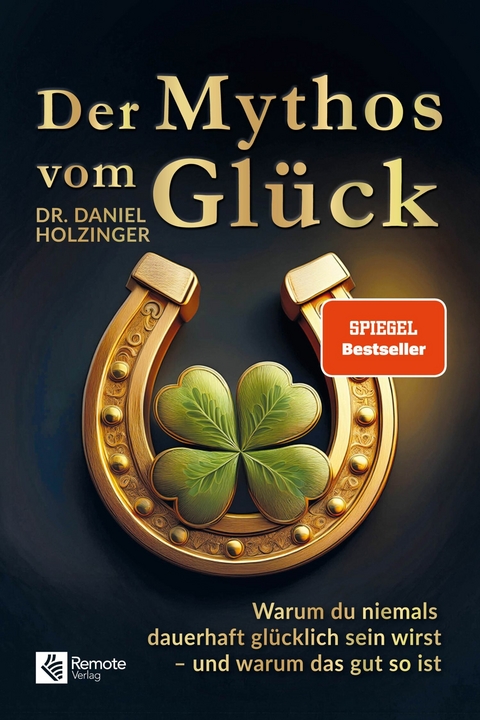 Der Mythos vom Gl&uuml;ck - Dr. Daniel Holzinger