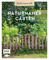 Gartenmomente: Naturnaher Garten - Annette Holl&auml;nder